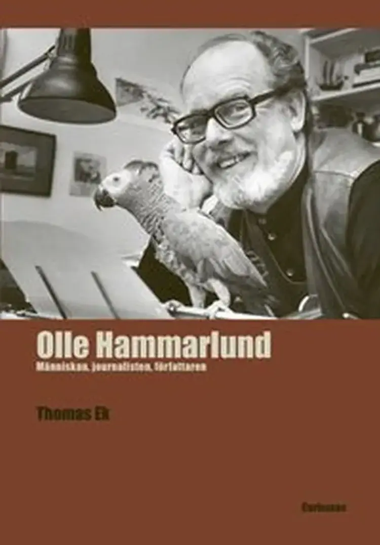 Olle Hammarlund : människan, författaren, journalisten af Thomas Ek