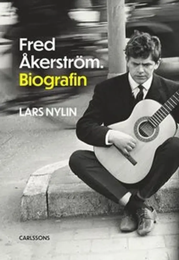 Fred Åkerström : biografin af Lars Nylin