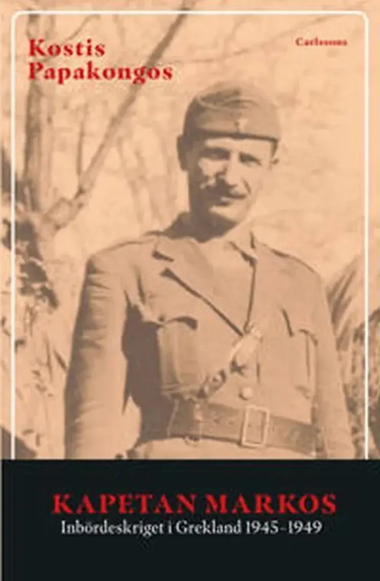 Kapetan Markos : inbördeskriget i Grekland 1945-1949 af Kostis Papakongos