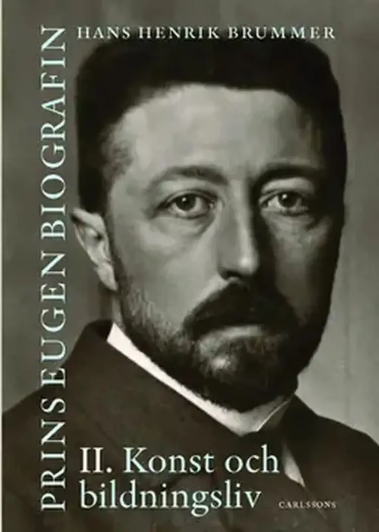 Prins Eugen : biografin II : konst och bildningsliv af Hans Henrik Brummer