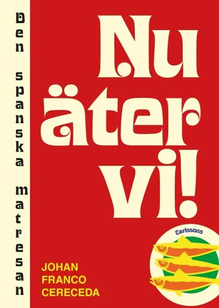Nu äter vi! : den spanska matresan af Johan Franco Cereceda
