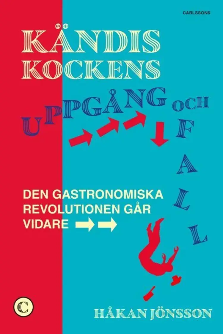 Kändiskockens uppgång och fall af Håkan Jönsson