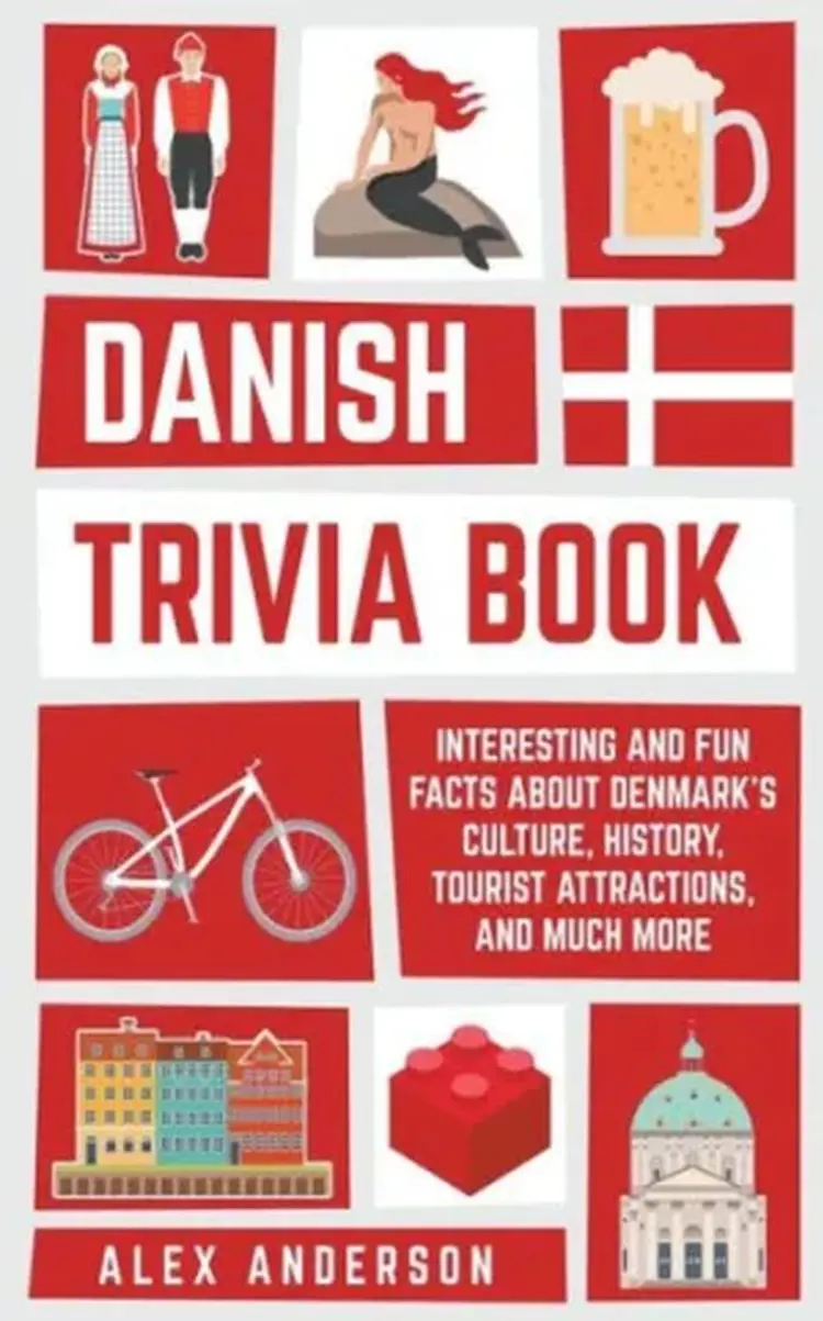 Danish Trivia Book: Interesting and Fun Facts About Danish Culture, History, Tourist Attractions, and Much More af Alex Anderson