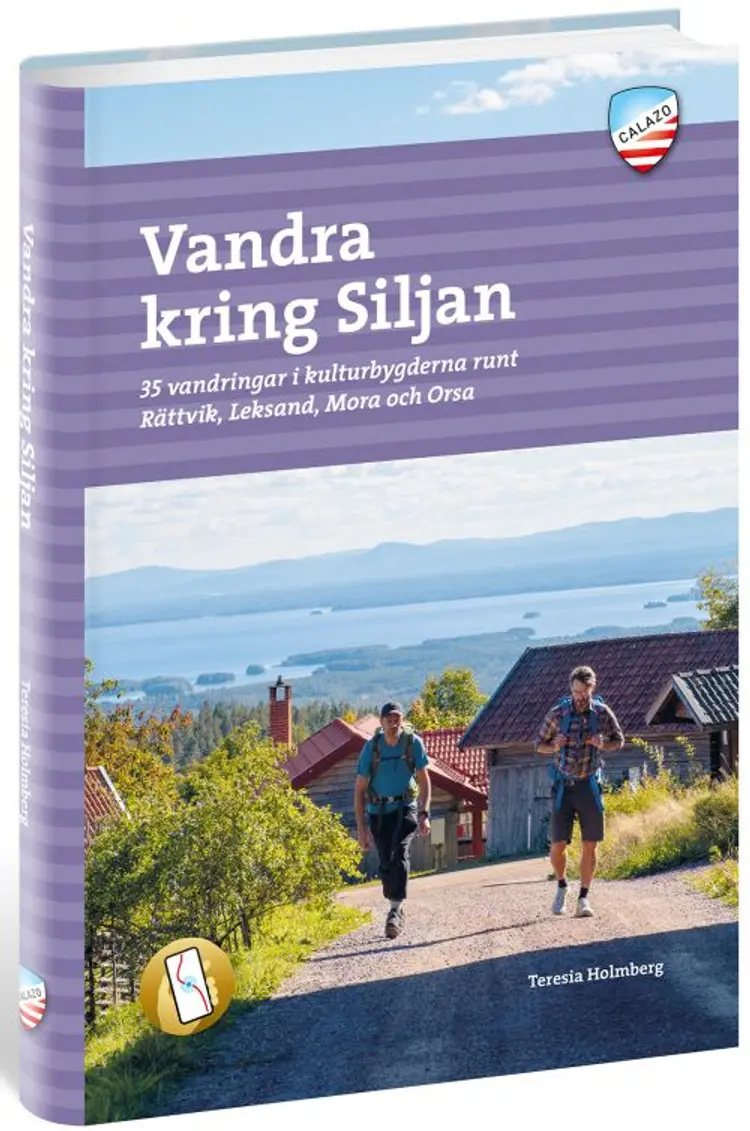 Vandra kring Siljan : 35 vandringar i kulturbygderna runt Rättvik, Leksand, Mora och Orsa af Teresia Holmberg