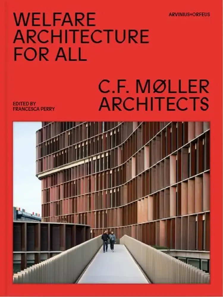 Welfare architecture for all : C.F.. Møller architects af Francesca Perry (ed.)