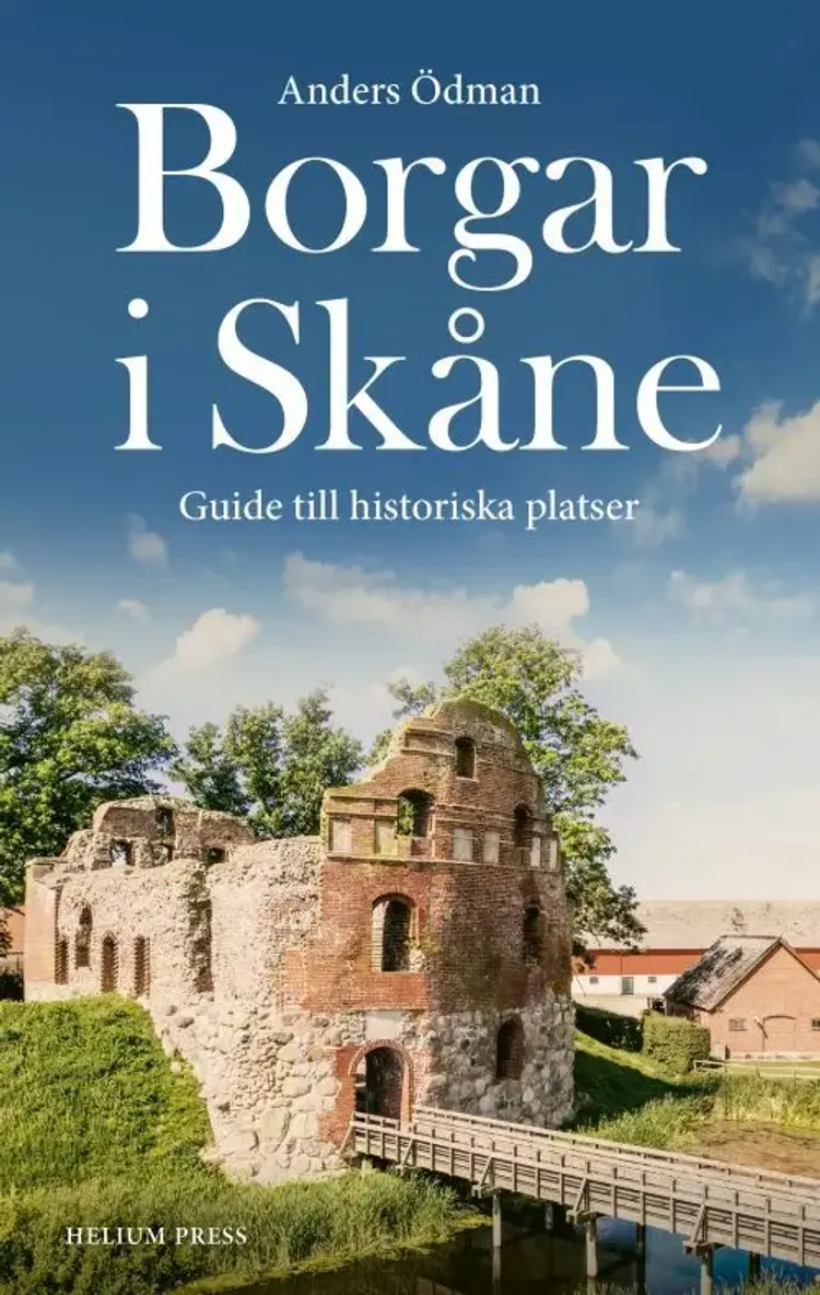Borgar i Skåne : guide till historiska platser af Anders Ödman