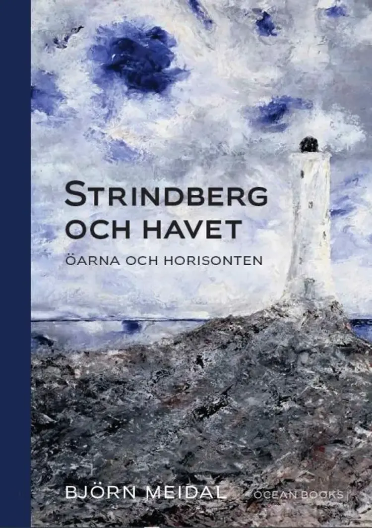 Strindberg och havet : öarna och horisonten af Björn Meidal