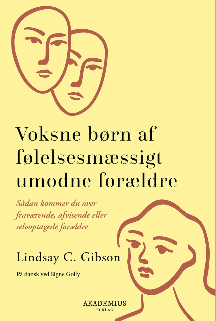 VOKSNE BØRN AF FØLELSESMÆSSIGT UMODNE FORÆLDRE af Lindsay C. Gibson