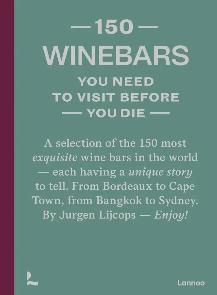 150 Wine Bars You Need to Visit Before You Die af Jurgen Lijcops