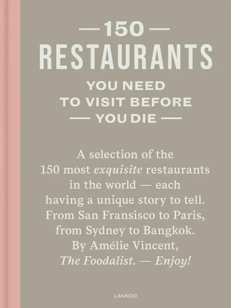 150 Restaurants You Need to Visit Before You Die af Amélie Vincent
