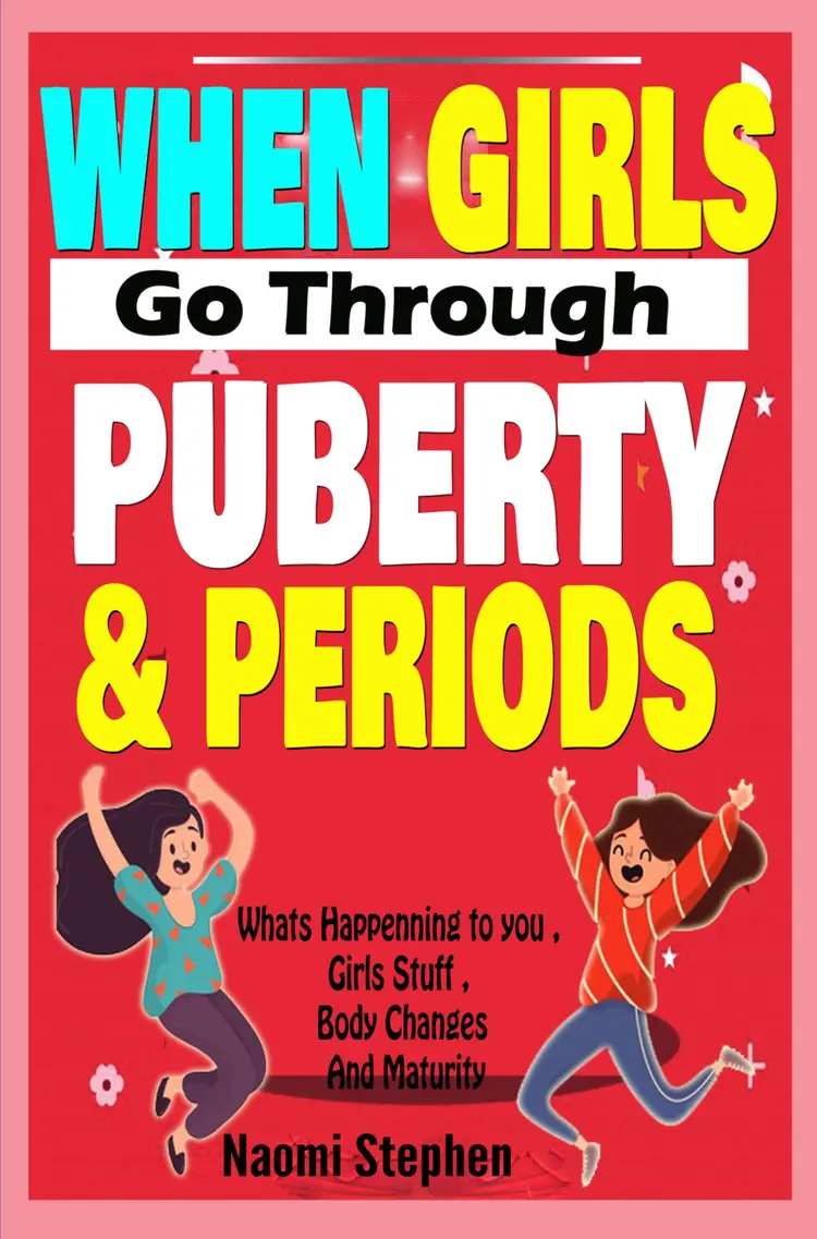 When Girls go Through Puberty and Periods af Naomi Stephen