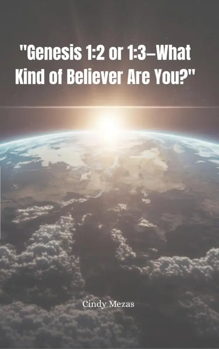 "Genesis 1:2 or 1:3—What Kind of Believer Are You?" af Cindy Mezas