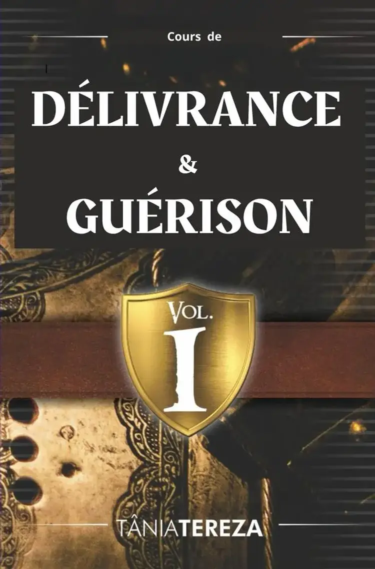 Cours de Délivrance & Guérison - vol. 1 af Tânia Tereza Medeiros de Carvalho