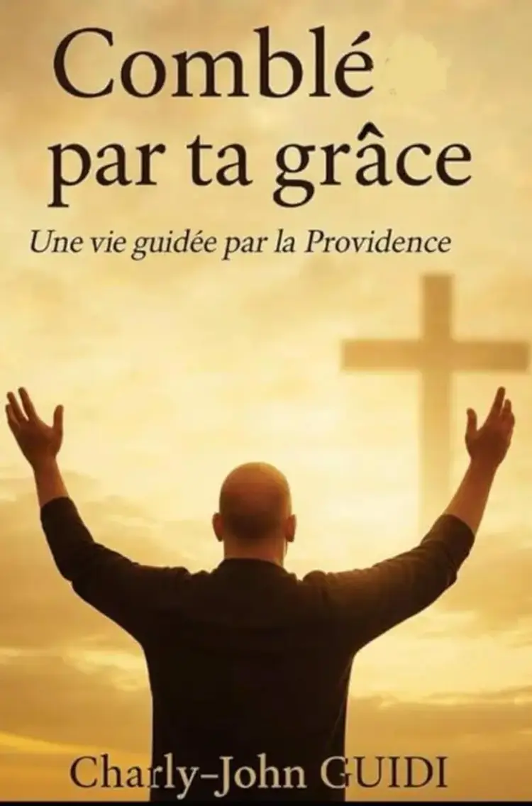 Comblé par ta grâce. af Charly-John Guidi