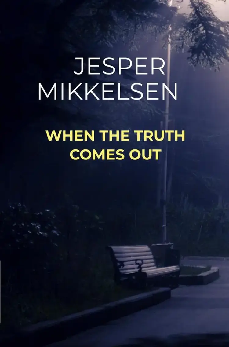When the truth comes out af Jesper Mikkelsen