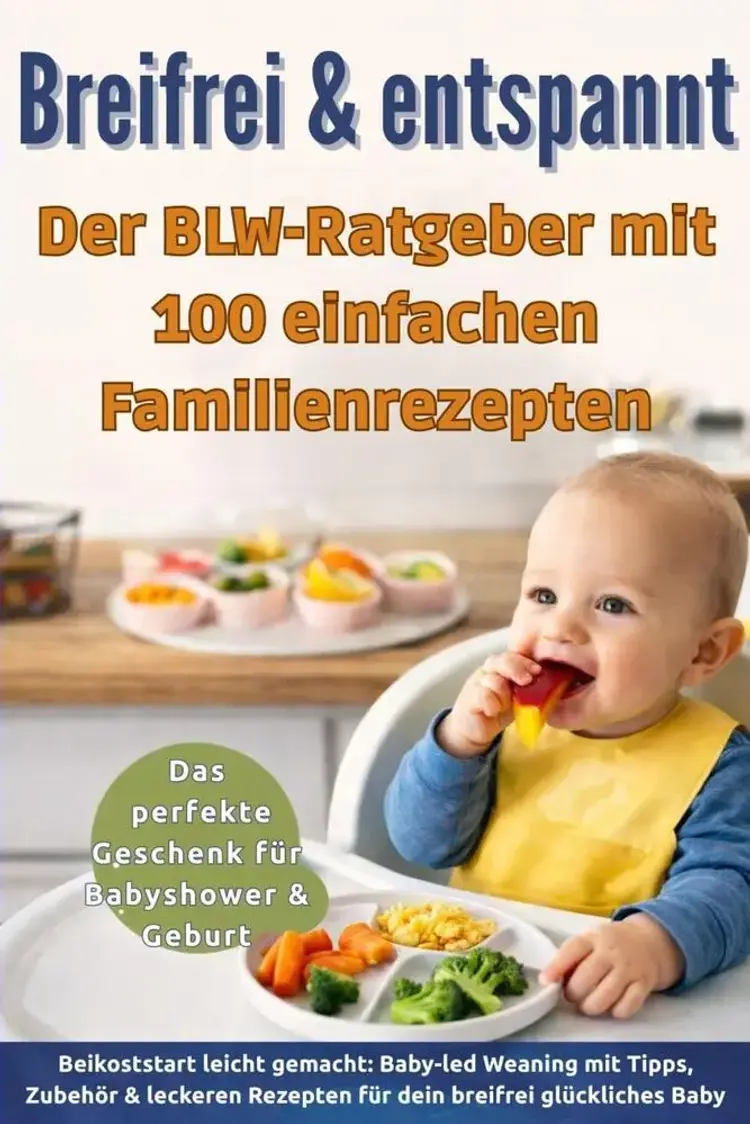 Breifrei & entspannt – Der BLW-Ratgeber mit 100 einfachen Familienrezepten(Das perfekte Geschenk für Babyshower & Geburt) af Leonie Wagner