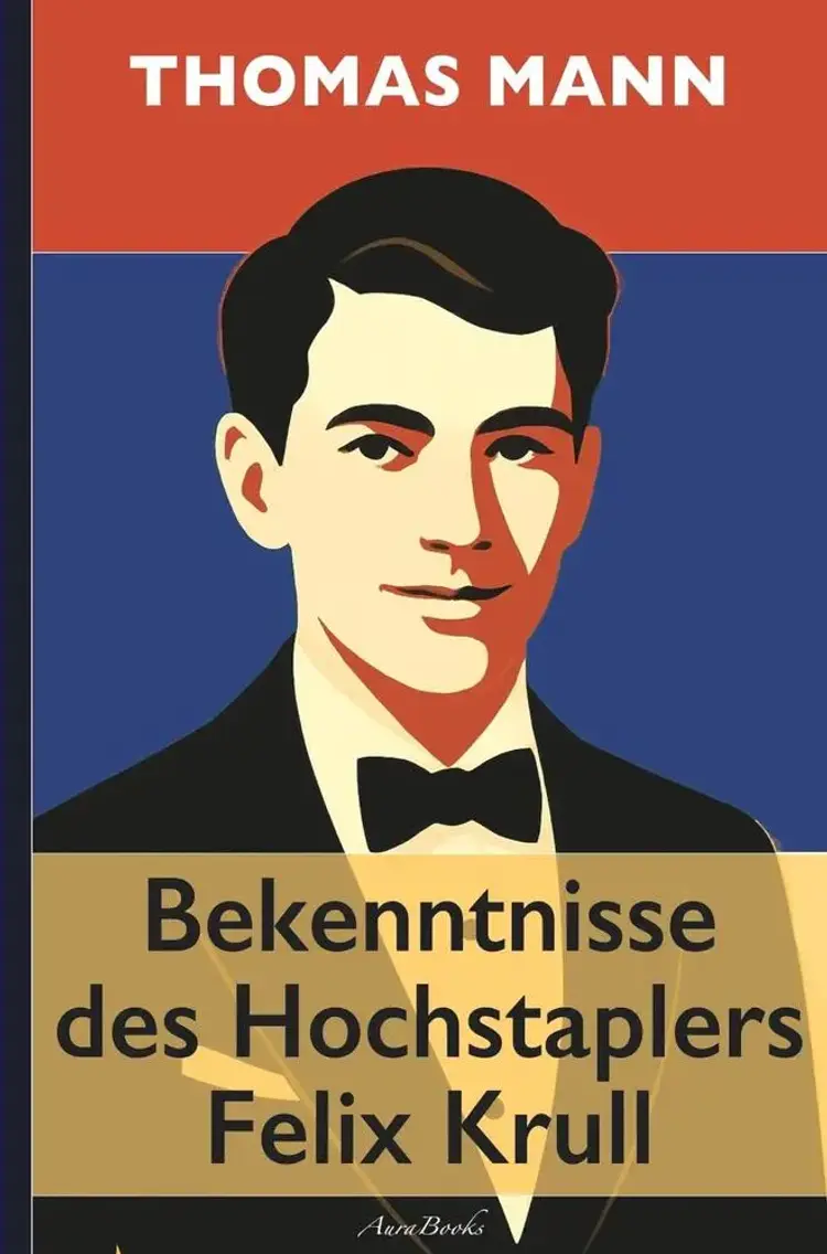 Thomas Mann: Bekenntnisse des Hochstaplers Felix Krull (kommentiert und mit Übersetzungen der französischen Passagen in Fußnoten) af Thomas Mann