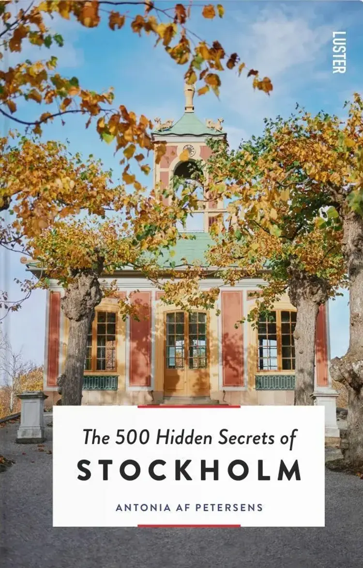 The 500 Hidden Secrets of Stockholm – 3rd edition af Antonia af Petersens