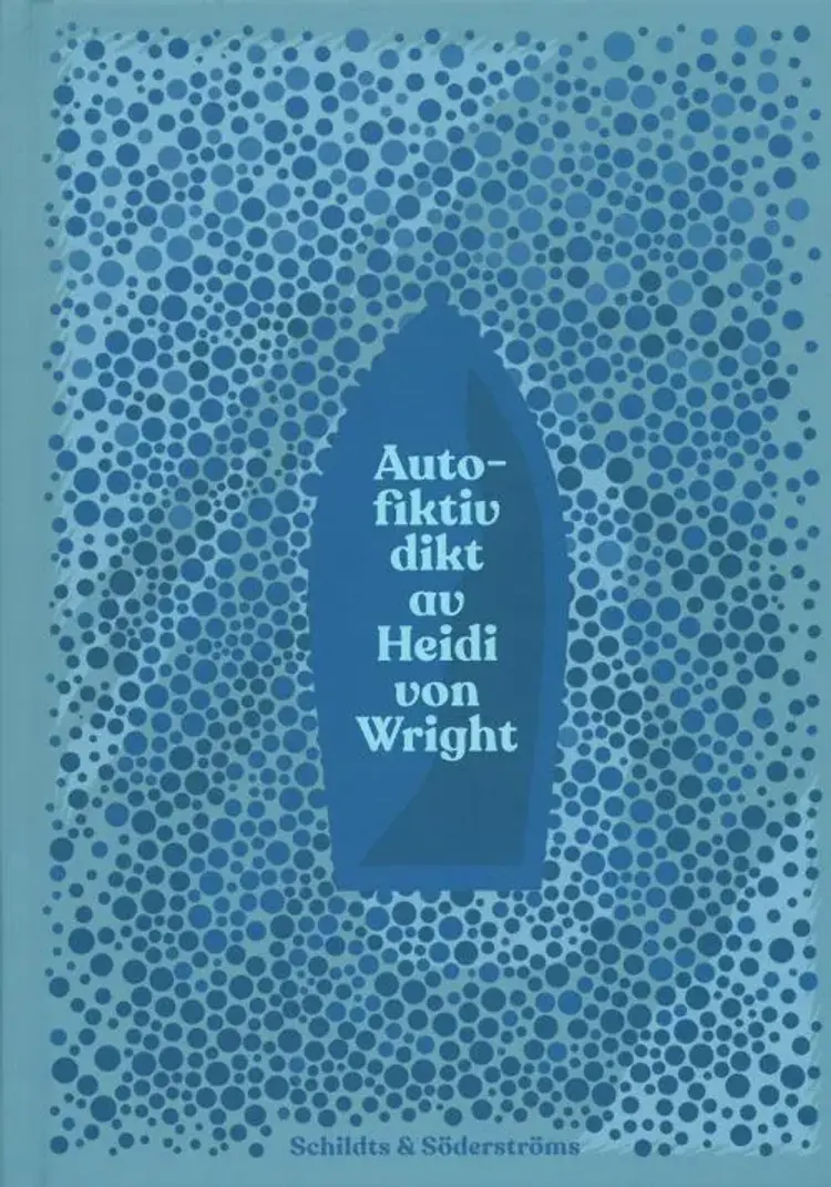 Autofiktiv dikt av Heidi von Wright af Heidi von Wright