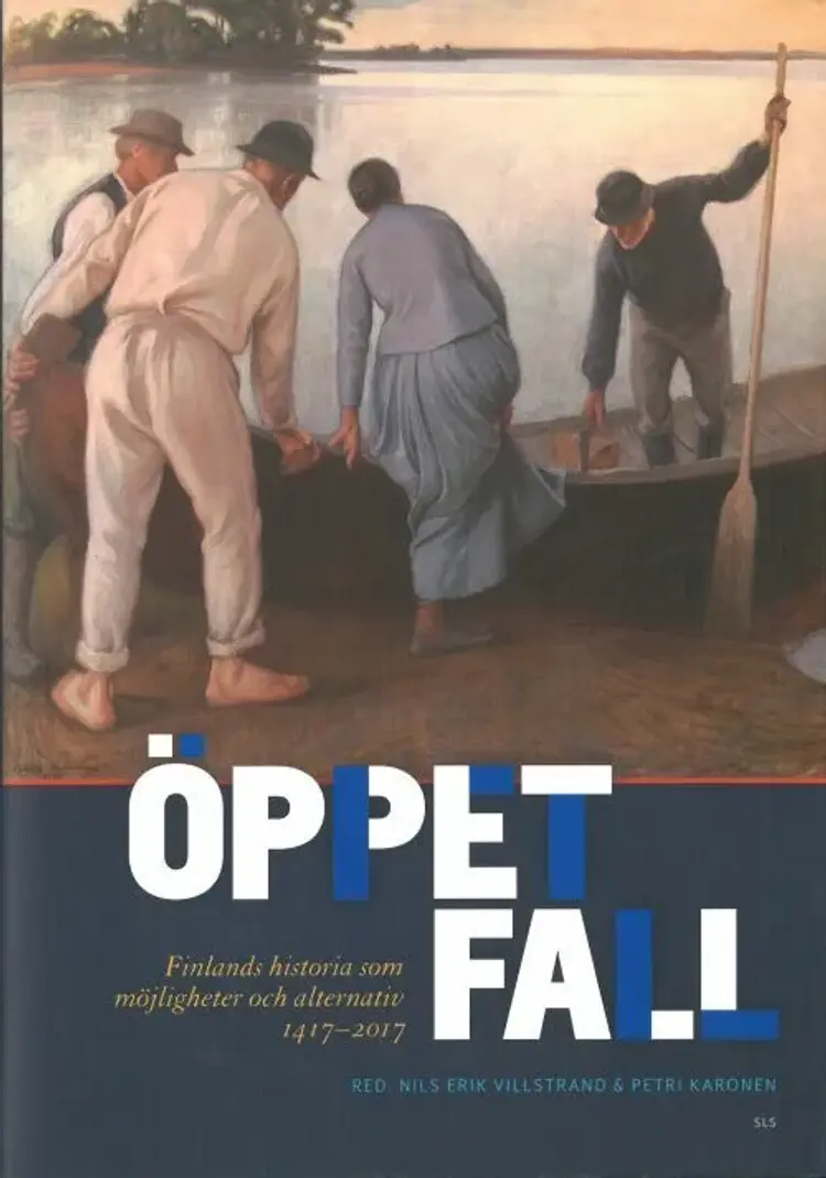 Öppet fall : Finlands historia som möjligheter och alternativ 1417-1917 af Nils Erik Villstrand (red.)