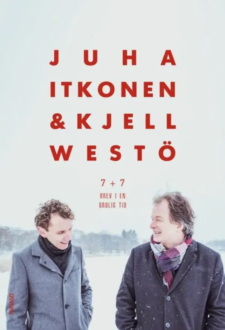 7 + 7 : brev i en orolig tid - Kjell Westö, Juha Itkonen af Juha Itkonen