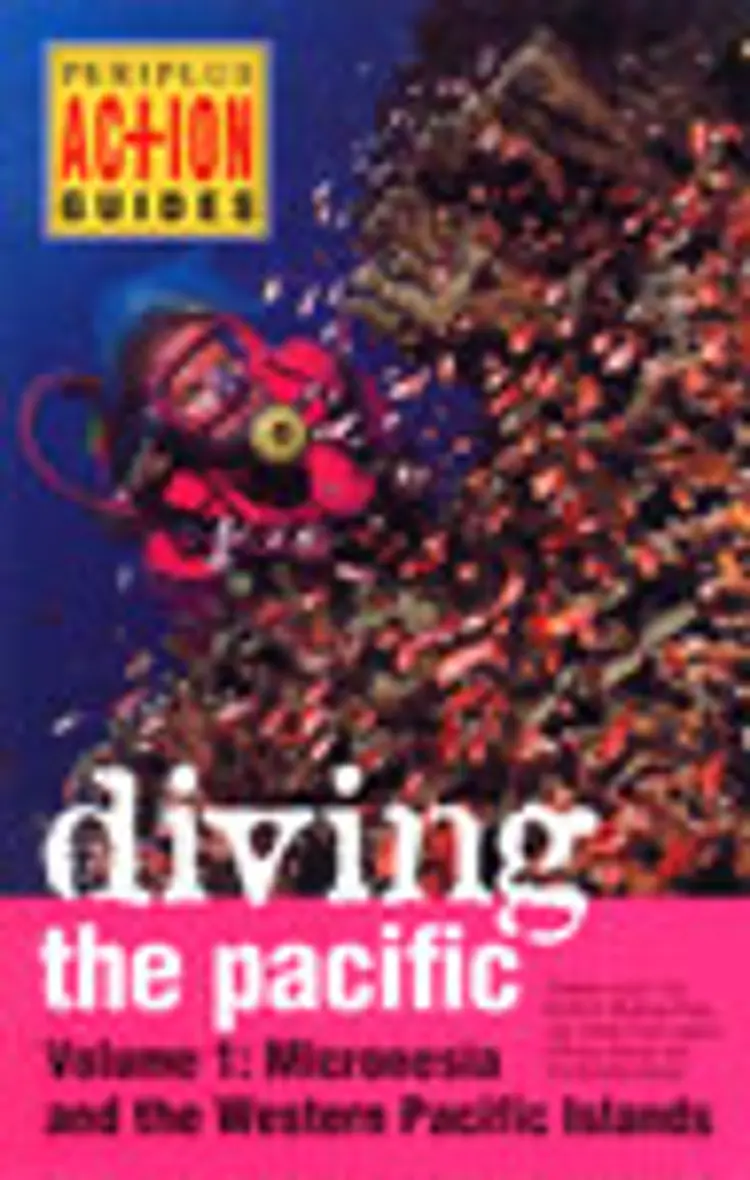 Pacific, Diving the, vol.1: Micronesia and the Western Pacific Islands
