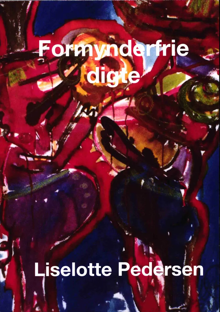 Formynderfrie digte af Liselotte Pedersen