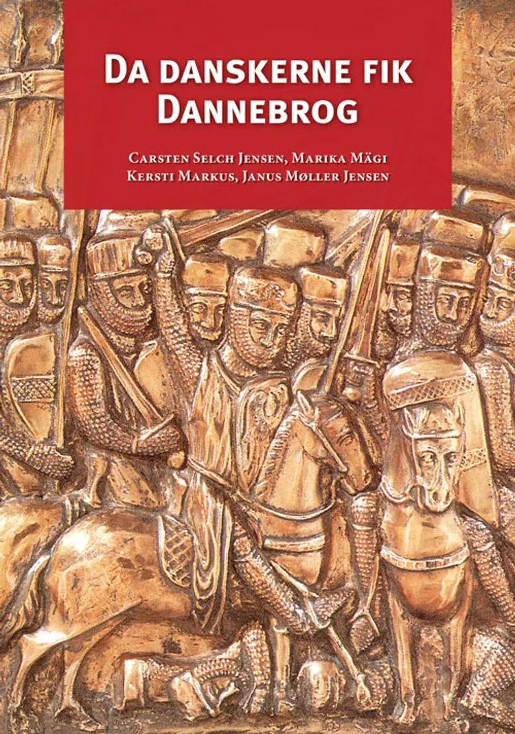 Da danskerne fik Dannebrog af Carsten Selch Jensen