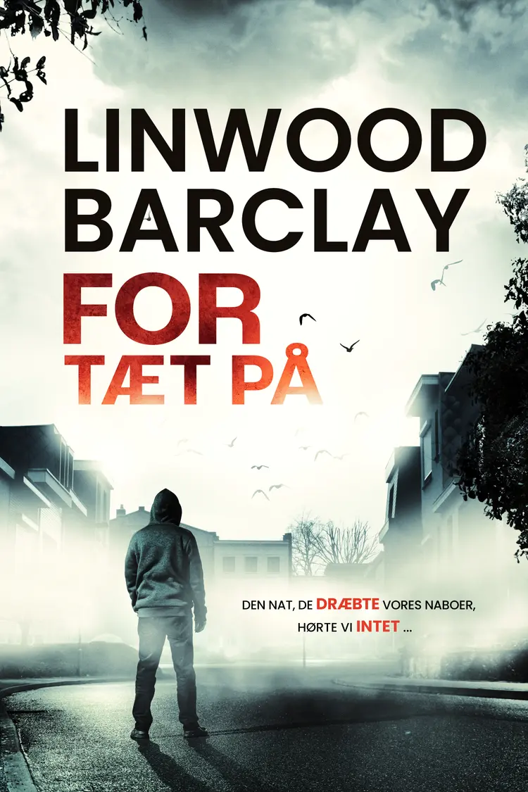 For tæt på af Linwood Barclay