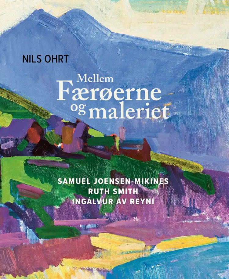 Mellem Færøerne og maleriet af Nils Ohrt