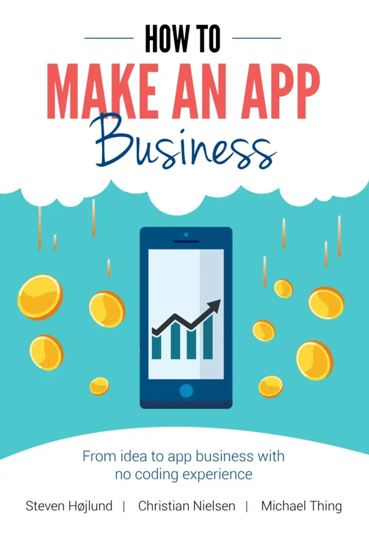 How to Make an App Business af Steven Højlund