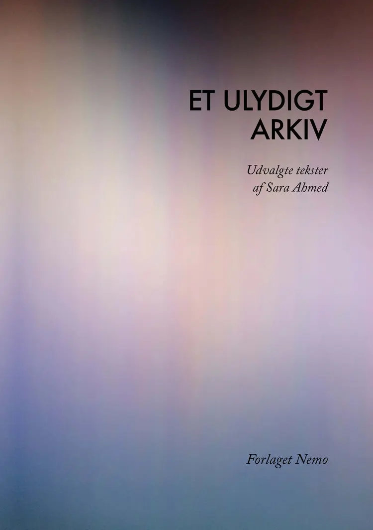 Et ulydigt arkiv af Sara Ahmed
