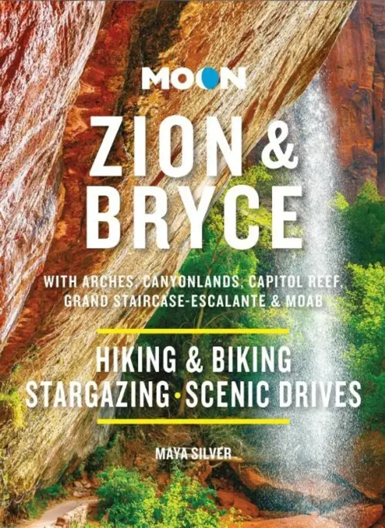 Zion & Bryce: With Arches, Canyonlands, Capitol Reef, Grand Staircase-Escalante & Moab af Maya Silver