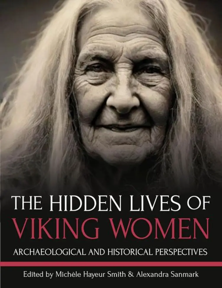 The Hidden Lives of Viking Women: Archaeological and Historical Perspectives af Michele Hayeur Smith