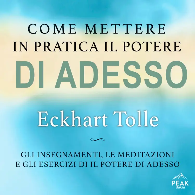 Come mettere in pratica il potere di adesso af Eckhart Tolle