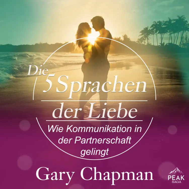 Die 5 Sprachen der Liebe. Wie Kommunikation in der Ehe gelingt af Gary Chapman
