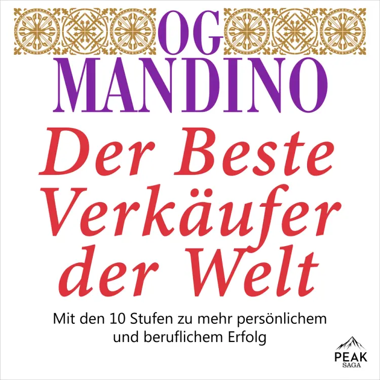 Der beste Verkäufer der Welt. Die Erfolgsgeschichte des Kaufmanns Hafid af Og Mandino