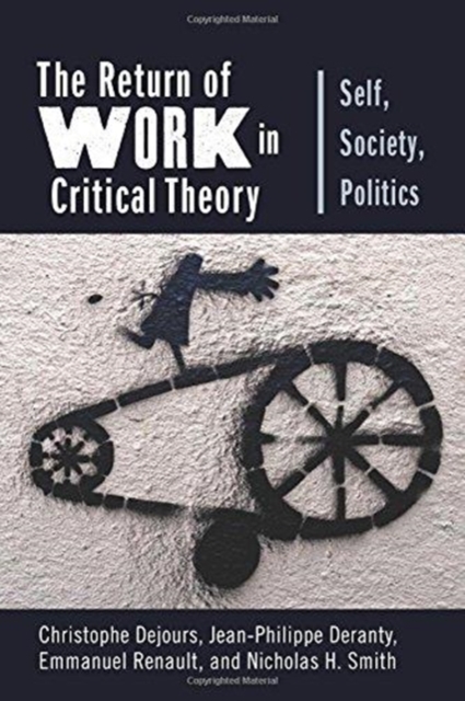 The Return of Work in Critical Theory av Christophe Dejours, Jean-Philippe (Book Review Editor Critical Horizons) Deranty, Emmanuel Renault, Nicholas