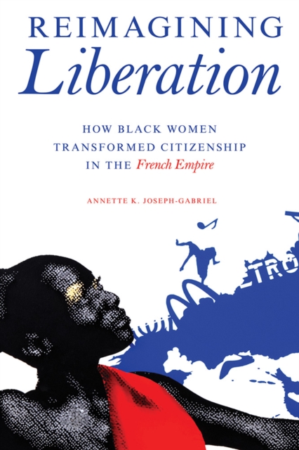 Reimagining Liberation av Annette K. Joseph-Gabriel (Paperback)