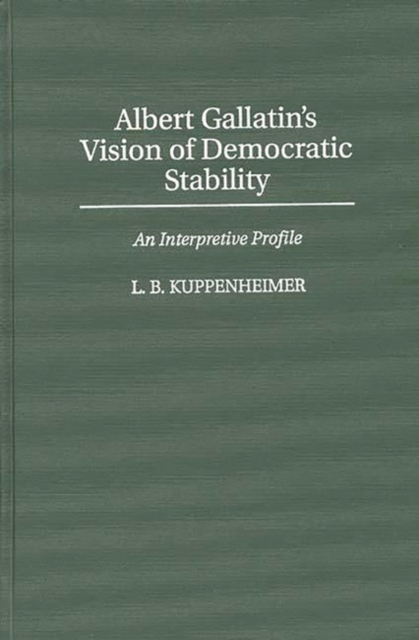 Albert Gallatin's Vision of Democratic Stability