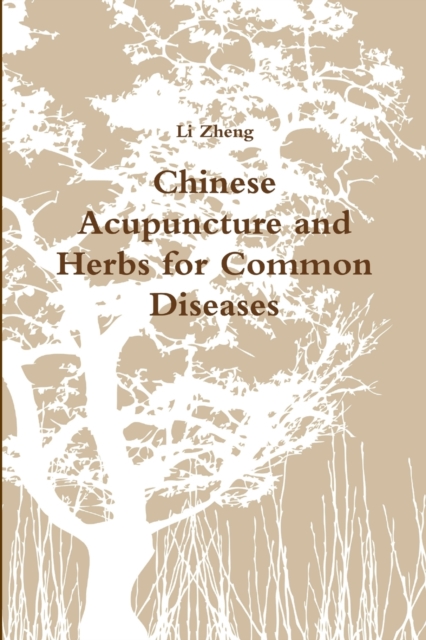 Chinese Acupuncture and Herbs for Common Diseases
