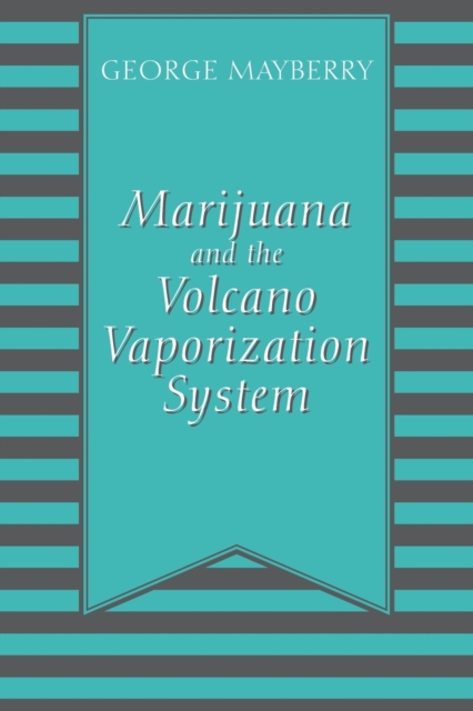 Marijuana and the Volcano Vaporization System