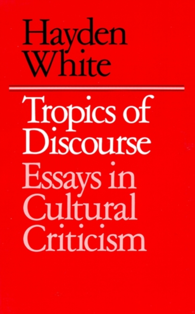 Tropics of Discourse av Hayden White (Paperback)