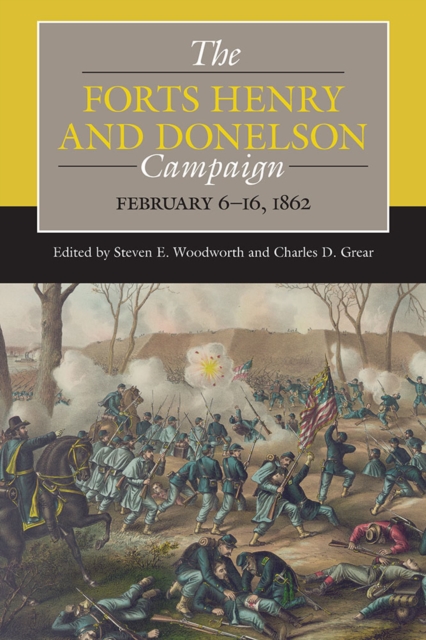 The Forts Henry and Donelson Campaign  February 616, 1862