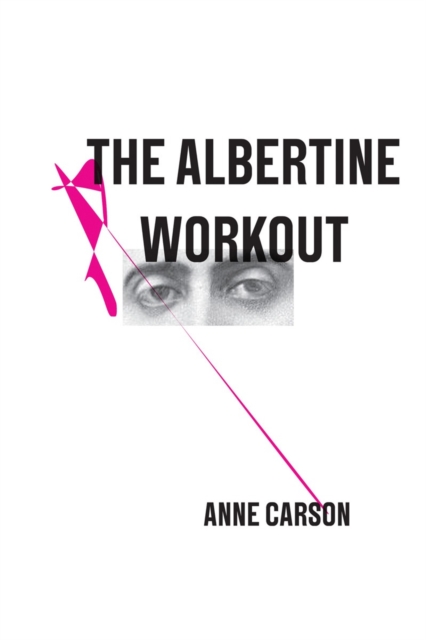 The Albertine Workout av Anne (New Directions) Carson
