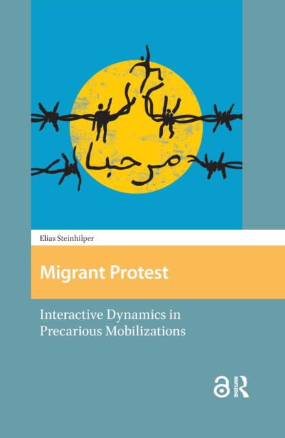 Migrant Protest  Interactive Dynamics in Precarious Mobilizations