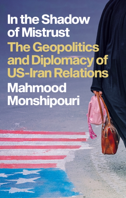 In the Shadow of Mistrust av Mahmood Monshipouri