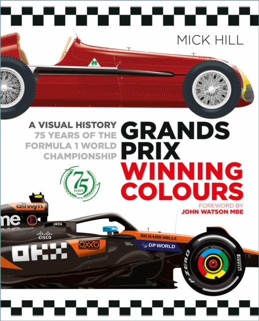 Grands Prix Winning Colours  A Visual History  75 Years of the Formula 1 World Championship