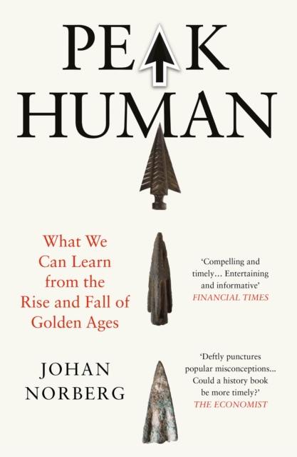Peak Human  What We Can Learn from the Rise and Fall of Golden Ages