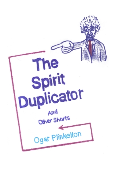 The Spirit Duplicator and Other Shorts